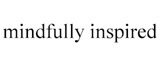 MINDFULLY INSPIRED