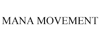 MANA MOVEMENT