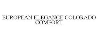 EUROPEAN ELEGANCE COLORADO COMFORT