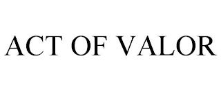 ACT OF VALOR