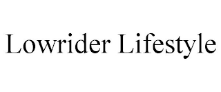 LOWRIDER LIFESTYLE