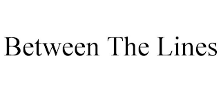 BETWEEN THE LINES