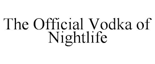 THE OFFICIAL VODKA OF NIGHTLIFE