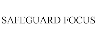 SAFEGUARD FOCUS