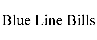 BLUE LINE BILLS