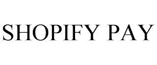 SHOPIFY PAY