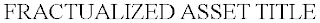 FRACTUALIZED ASSET TITLE