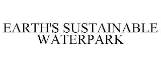 EARTH'S SUSTAINABLE WATERPARK