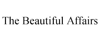 THE BEAUTIFUL AFFAIRS