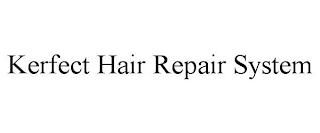 KERFECT HAIR REPAIR SYSTEM