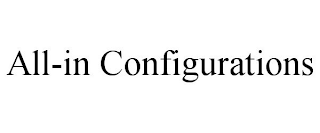 ALL-IN CONFIGURATIONS
