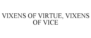 VIXENS OF VIRTUE, VIXENS OF VICE