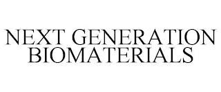 NEXT GENERATION BIOMATERIALS