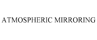 ATMOSPHERIC MIRRORING