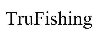 TRUFISHING