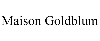 MAISON GOLDBLUM