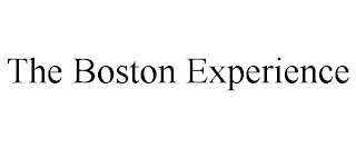 THE BOSTON EXPERIENCE