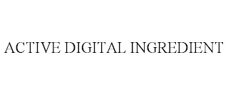 ACTIVE DIGITAL INGREDIENT