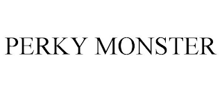 PERKY MONSTER