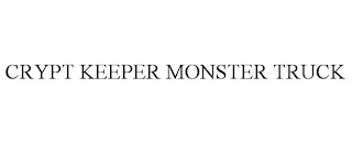 CRYPT KEEPER MONSTER TRUCK