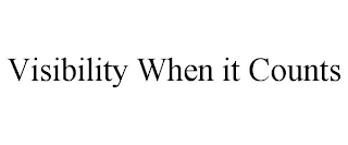 VISIBILITY WHEN IT COUNTS