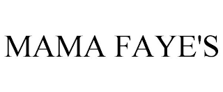 MAMA FAYE'S