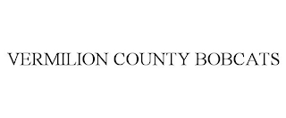 VERMILION COUNTY BOBCATS