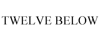 TWELVE BELOW