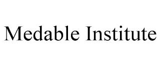 MEDABLE INSTITUTE