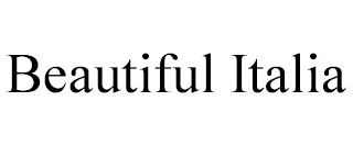 BEAUTIFUL ITALIA