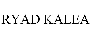 RYAD KALEA