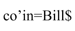 CO'IN=BILL$