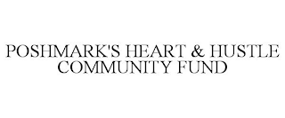 POSHMARK'S HEART & HUSTLE COMMUNITY FUND