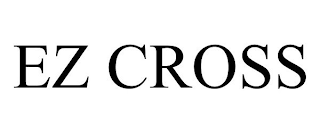 EZ CROSS