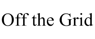 OFF THE GRID