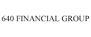 640 FINANCIAL GROUP