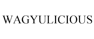 WAGYULICIOUS