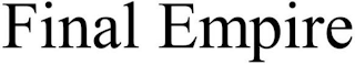 FINAL EMPIRE