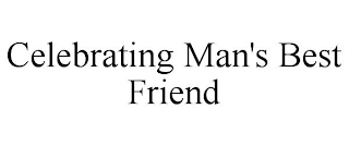 CELEBRATING MAN'S BEST FRIEND