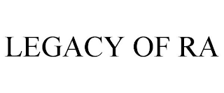 LEGACY OF RA