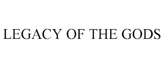 LEGACY OF THE GODS