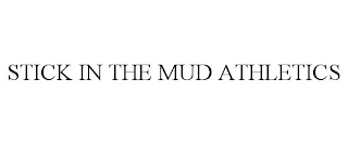 STICK IN THE MUD ATHLETICS