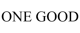 ONE GOOD