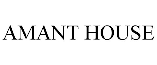 AMANT HOUSE