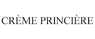 CRÈME PRINCIÈRE