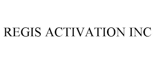 REGIS ACTIVATION INC