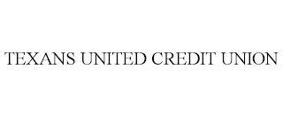 TEXANS UNITED CREDIT UNION