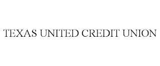 TEXAS UNITED CREDIT UNION