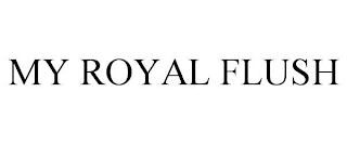 MY ROYAL FLUSH