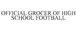 OFFICIAL GROCER OF HIGH SCHOOL FOOTBALL